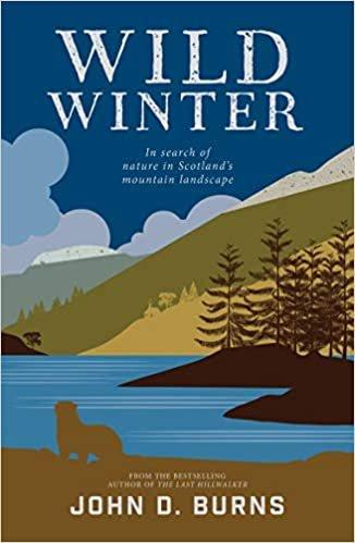 Wild Winter: In Search of Nature in Scotland's Mountain Landscape - John D.Burns
